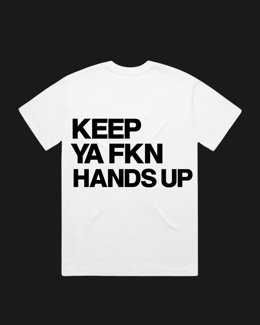 Keep Ya Fkn Hands Up Heavy Tee 5080 (Pre-Order Closed. Order now for normal shipping 5-10 business days)